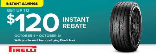 Pirelli 4 Tire up to $120 Instant Rebate 10-01-2024 through 10-31-2024